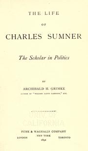 Cover of The life of Charles Sumner by Archibald Henry Grimké