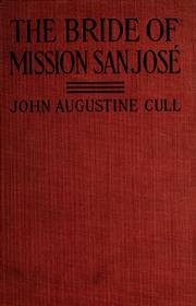 Front cover of The bride of Mission San José by John Augustine Cull