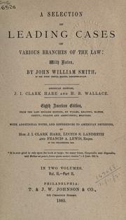 Front cover of A selection of leading cases on various branches of the law by John William Smith