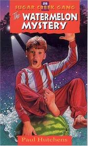Front cover of The Watermelon mystery by Paul Hutchens