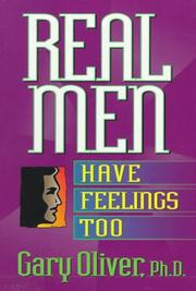 Front cover of Real men have feelings too by Gary J. Oliver