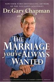 Front cover of The Marriage You've Always Wanted by Gary Chapman