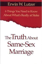 Front cover of The Truth About Same Sex Marriage by Erwin W. Lutzer