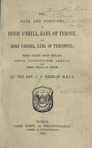 Front cover of The fate and fortunes of Hugh O'Neill, earl of Tyrone, and Rory O'Donel, earl of Tyrconnel by C. P. Meehan