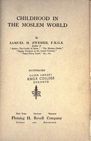 Cover of Childhood in the Moslem world by Samuel Marinus Zwemer