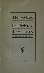 Front cover of The history of the Confederate Treasury .. by Ernest Ashton Smith