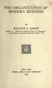 Cover of The organization of modern business by William R. Basset