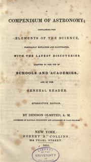 Cover of A compendium of astronomy; containing the elements of the science, familiarity explained and illustrated, with the latest discoveries by Denison Olmsted