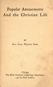 Front cover of Popular amusements and the Christian life by Perry Wayland Sinks