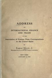 Front cover of Address on international finance and trade to the Association of foreign press correspondents in the United States by Meyer, Eugene