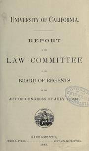 Front cover of Report of the Law Committee of the Board of Regents on the Act of Congress of July 2, 1862 by University of California (System). Regents. Law Committee.