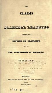 Front cover of The claims of classical learning examined and refuted by argument, and by the confessions of scholars by Rumford