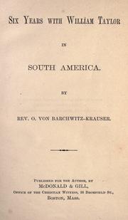 Front cover of Six years with William Taylor in South America by O. von Barchwitz-Krauser