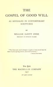 Front cover of The gospel of good will as revealed in contemporary scriptures by William De Witt Hyde