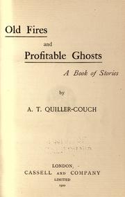Cover of Old fires and profitable ghosts by Arthur Quiller-Couch