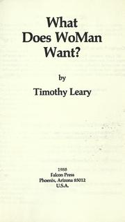 Front cover of What Does Woman Want? by Timothy Leary