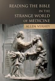 Front cover of Reading the Bible in the Strange World of Medicine by Allen Verhey