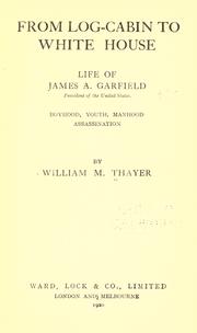 Front cover of From log-cabin to White House by William Makepeace Thayer