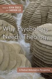 Front cover of Why psychology needs theology by Alvin C. Dueck