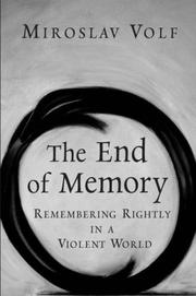 Front cover of The End of Memory by Miroslav Volf