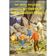 Cover of The happy Hollisters and the mystery of the midnight trolls by Jerry West