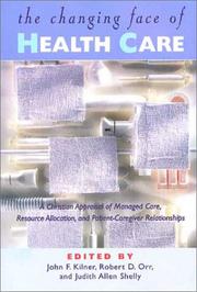 Front cover of The changing face of health care by John Frederic Kilner