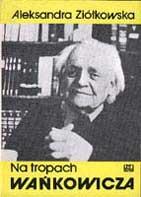 Cover of Na tropach Wańkowicza by Aleksandra Ziolkowska-Boehm