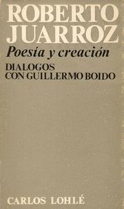 Front cover of Poesía y creación:  diálogos con Guillermo Boido by Roberto Juarroz