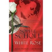 Front cover of SOPHIE SCHOLL AND THE WHITE ROSE by ANNETTE E. (ANNETTE EBERLY) DUMBACH