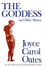 Front cover of The goddess and other women by Joyce Carol Oates
