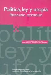 Front cover of Política, ley y utopía by Juan Blanco Dávila