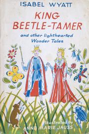 Cover of King Beetle-Tamer and other lighthearted wonder tales by Isabel Wyatt