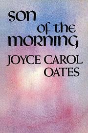 Front cover of Son of the morning by Joyce Carol Oates