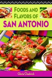Front cover of Foods and flavors of San Antonio by Gloria Chadwick