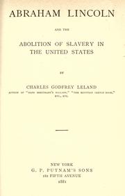 Cover of Abraham Lincoln and the abolition of slavery in the United States by Charles Godfrey Leland