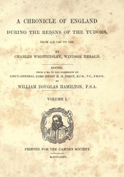 Front cover of A chronicle of England during the reigns of the Tudors, from A.D. 1485 to 1559 by Charles Wriothesley