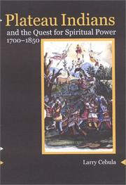 Front cover of Plateau Indians and the Quest for Spiritual Power, 1700-1850 by Larry Cebula