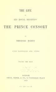 Cover of The life of His Royal Highness the Prince consort by Martin, Theodore Sir