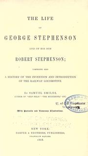 Front cover of The life of George Stephenson and of his son Robert Stephenson by Samuel Smiles