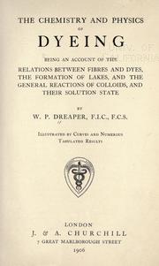 Cover of The chemistry and physics of dyeing by W. P. Dreaper