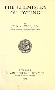 Front cover of The chemistry of dyeing by John K. Wood