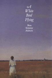 Cover of A white bird flying by Bess Streeter Aldrich