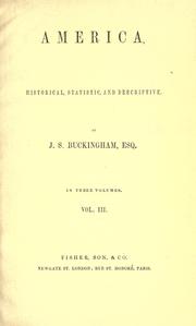 Front cover of America, historical, statistic, and descriptive by James Silk Buckingham