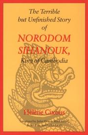 Front cover of The terrible but unfinished story of Norodom Sihanouk, King of Cambodia by Hélène Cixous