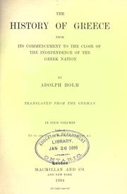 Front cover of The history of Greece from its commencement to the close of the independence of the Greek nation by Adolf Holm