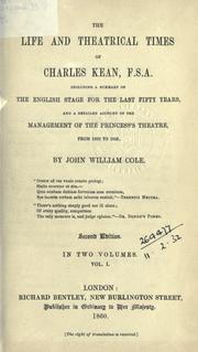 Front cover of The life and theatrical times of Charles Kean, F.S.A by John William Cole