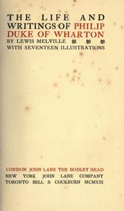 Cover of The life and writings of Philip, duke of Wharton by Lewis Melville