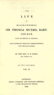 Cover of The life of Major-General Sir Thomas Munro, bart. and K.C.B., late governor of Madras by G. R. Gleig