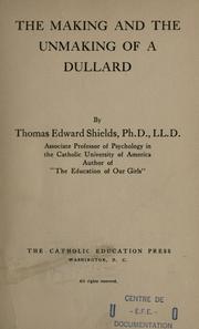 Cover of The making and the unmaking of a dullard by Thomas Edward Shields