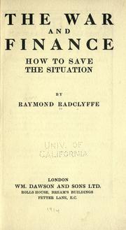 Front cover of The war and finance: how to save the situtation by Raymond Radclyffe